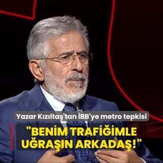 Yazar Ekrem Kzlta'tan BB'ye metro tepkisi: Benim trafiimle uran arkada!