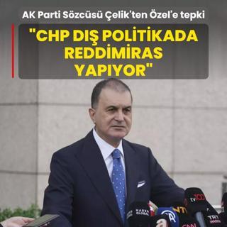 AK Parti Szcs elik'ten zgr zel'e sert tepki: CHP d politikada reddimiras yapyor
