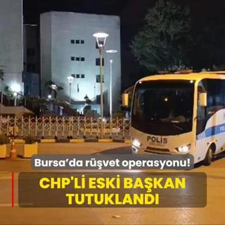 Bursa'da rvet operasyonu! CHP'li eski bakan tutukland