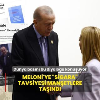 Dnya basn bu diyalogu konuuyor: Bakan Erdoan'n Meloni'ye sigara tavsiyesi manetlere tand