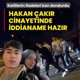 Hakan akr cinayetinde iddianame hazr! Katillerin ifadeleri kan dondurdu
