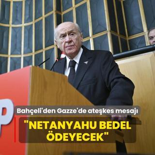 MHP Genel Bakan Devlet Baheli'den Gazze'de atekes mesaj: Netanyahu bedel deyecek