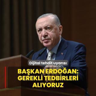 Dijital tehdit uyars... Bakan Erdoan: Gerekli tedbirleri alyoruz
