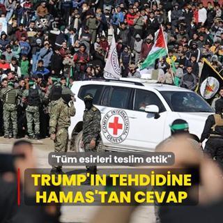 Trump'n tehdidine Hamas'tan cevap... Tm esirleri teslim ettik