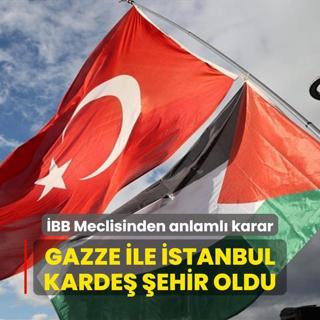 BB Meclisinden anlaml karar... Gazze ile stanbul karde ehir oldu