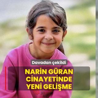 Narin Gran cinayetinde yeni gelime: Davadan ekildi