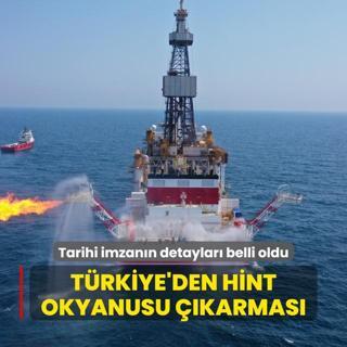 Trkiye'den Hint Okyanusu karmas... Petrol ve doal gaz anlamasnn detaylar belli oldu