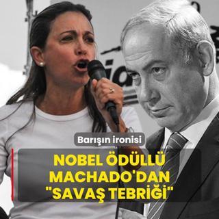 Barn ironisi... Nobel dll Machado'dan Netanyahu'ya sava tebrii