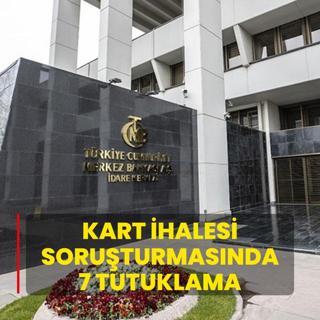 Merkez Bankas kart ihalesi soruturmasnda 7 kii tutukland