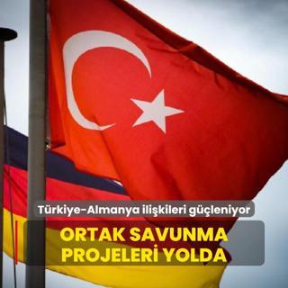 Trkiye-Almanya ilikileri gleniyor: Ortak savunma projeleri yolda