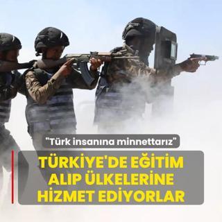 Trkiye'de eitim alp lkelerine hizmet ediyorlar: Trk insanna minnettarz