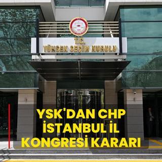 YSK'dan CHP stanbul l Kongresi karar