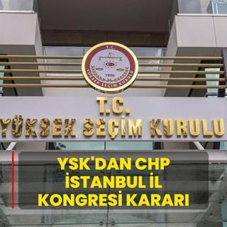 YSK'dan CHP stanbul l Kongresi karar