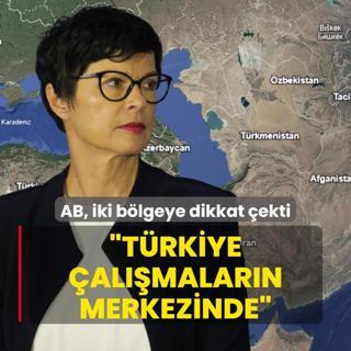 AB iki blgeye dikkat ekti: Trkiye almalarn merkezinde
