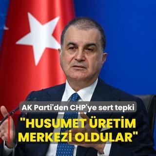 AK Parti'den CHP'ye sert tepki: Husumet retim merkezi oldular