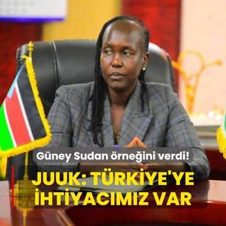 Gney Sudan rneini verdi! Juuk: Trkiye'ye ihtiyacmz var