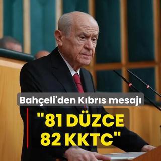 MHP Genel Bakan Devlet Baheli'den Kbrs mesaj: 81 Dzce 82 KKTC