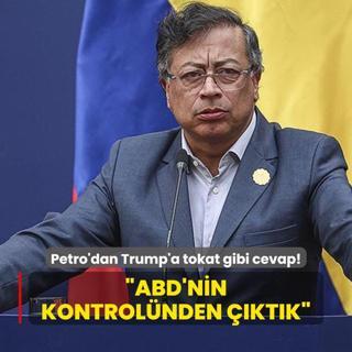 Petro'dan Trump'a tokat gibi cevap: ABD'nin kontrolnden ktk