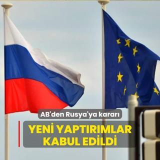 AB'den Rusya'ya karar... Yeni yaptrmlar kabul edildi