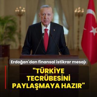 Bakan Erdoan'dan finansal istikrar mesaj: Trkiye tecrbesini paylamaya hazrdr