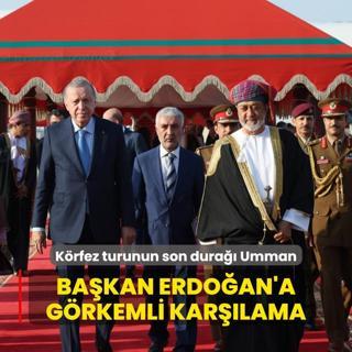 Krfez turunun son dura Umman: Bakan Erdoan'a grkemli karlama