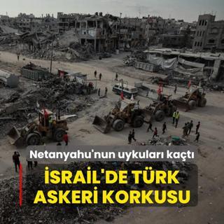 Netanyahu'nun uykular kat: srail'de Trk askeri korkusu