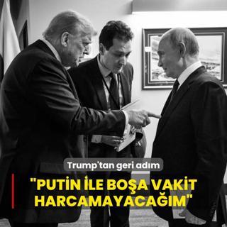 Trump'tan geri adm: Putin ile boa vakit harcamayacam