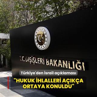 Trkiye'den srail aklamas... Hukuk ihlalleri aka ortaya konuldu