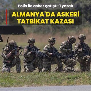 Almanya'da askeri tatbikat kazas... Polis ile asker att: 1 yaral