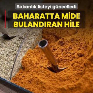 Bakanlk listeyi gncelledi! Baharatta mide bulandran hile