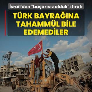 Trk bayraklarna tahamml bile edemediler! srail'den baarsz olduk itiraf