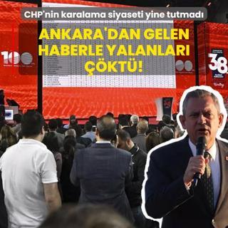 Ankara'dan gelen haberle yalanlar kt! CHP'nin karalama siyaseti yine tutmad