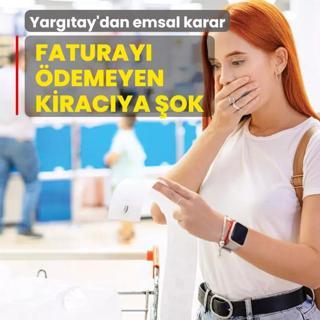 Faturay demeyen kiracya tahliye oku