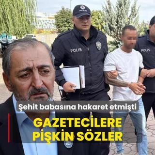 ehit babasna hakaret etmiti: Gazetecilere pikin szler