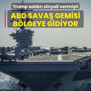 Trump saldr sinyali vermiti! ABD sava gemisi blgeye gidiyor