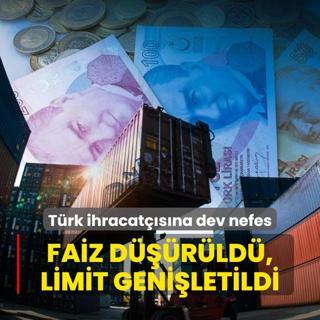 Trk ihracatsna dev nefes... Faiz drld, limit geniletildi