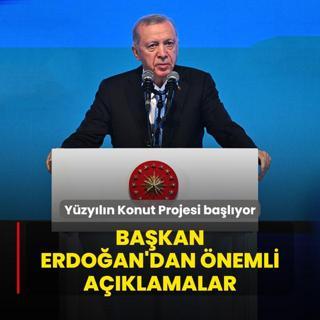 Yzyln Konut Projesi balyor... Bakan Erdoan'dan nemli aklamalar