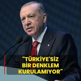 Bakan Erdoan: Trkiye'siz bir denklem kurulamyor