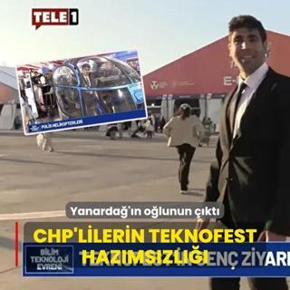 CHP'lilerin TEKNOFEST hazmszl... TELE1'deki program Yanarda'n olunun kt