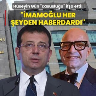 Hseyin Gn casusluu ifa etti: mamolu her eyden haberdard