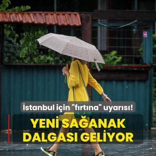 Meteoroloji'den stanbul iin frtna uyars: Yeni saanak dalgas geliyor