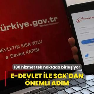 e-Devlet ile SGK'dan nemli adm! 180 hizmet tek noktada birleiyor