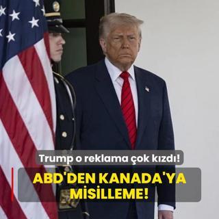 Trump o reklama ok kzd! ABD'den Kanada'ya misilleme!