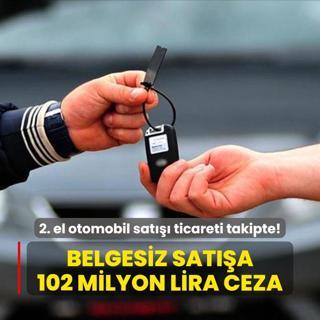 2. el otomobil sat ticareti takipte! Belgesiz sata 102 milyon lira ceza