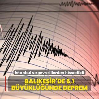 Balkesir'de 6,1 byklnde deprem... stanbul ve evre illerden hissedildi