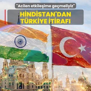 Hindistan'dan Trkiye itiraf: Acilen etkileime gemeliyiz