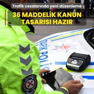 Trafik cezalarna ynelik yeni dzenleme: 36 maddelik kanun tasars hazr