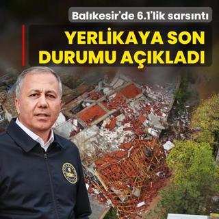 Balkesir'de 6.1'lik deprem... Bakan Yerlikaya son durumu aklad