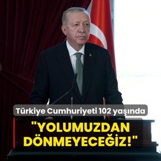 Cumhuriyet 102 yanda... Bakan Erdoan: Byk ve gl Trkiye'yi evlatlarmza emanet edeceiz