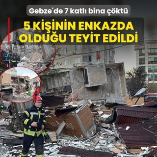 5 kiinin enkazda olduu teyit edildi! Gebze'de 7 katl bina kt